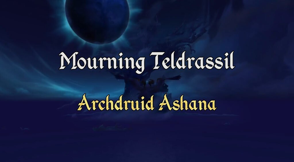 Mourning Teldrassil – Archdruid Ashana