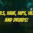 WoW – Nails, Hair, Hips, Heels, and Druids!